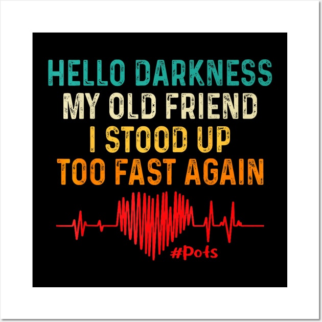 Hello Darkness My Old Friend I Stood Up Too Fast Again Pots Premium Wall Art by Neldy